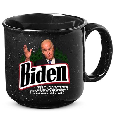 Biden The Quicker Fucker Upper 15oz Campfire Ceramic Mug