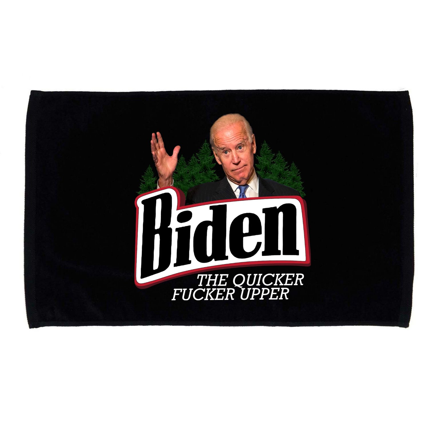 Biden The Quicker Fucker Upper Microfiber Hand Towel