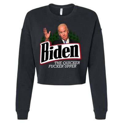 Biden The Quicker Fucker Upper Cropped Pullover Crew