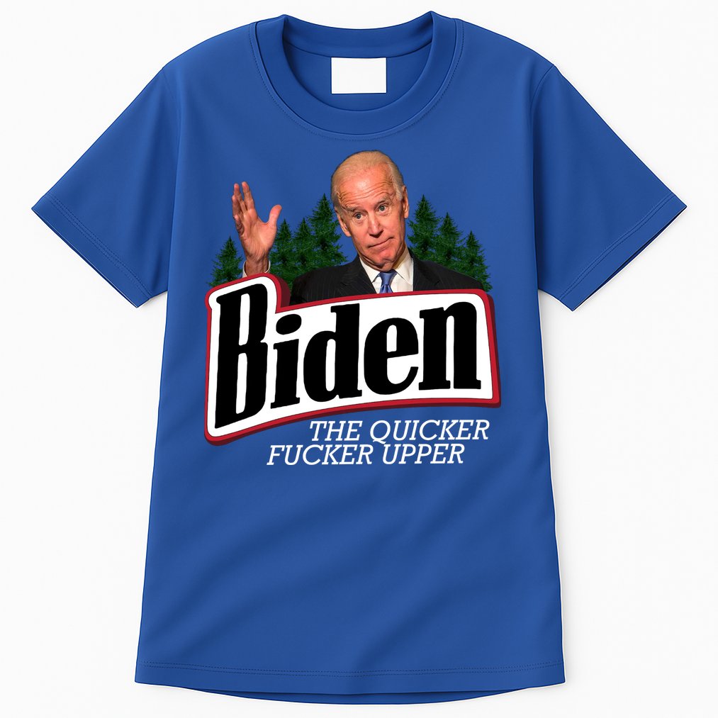 Biden The Quicker Fucker Upper Tall T-Shirt