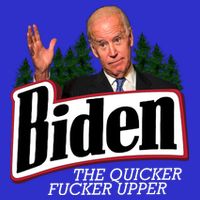 Biden The Quicker Fucker Upper Bag