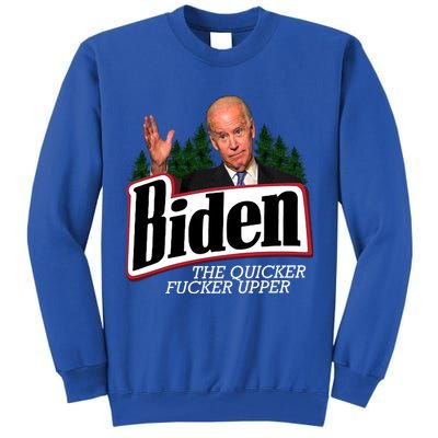 Biden The Quicker Fucker Upper Tall Sweatshirt