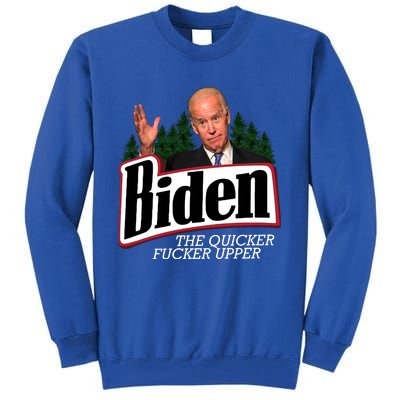 Biden The Quicker Fucker Upper Tall Sweatshirt