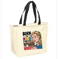 Born To Read Funny Booktok Favorite Reader Book Lover Gift | Spicy Books Zip Tote Bag