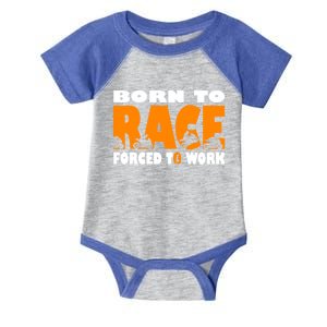 Born To Race Forced To Work Funny Motorcycle Gift Infant Baby Jersey Bodysuit