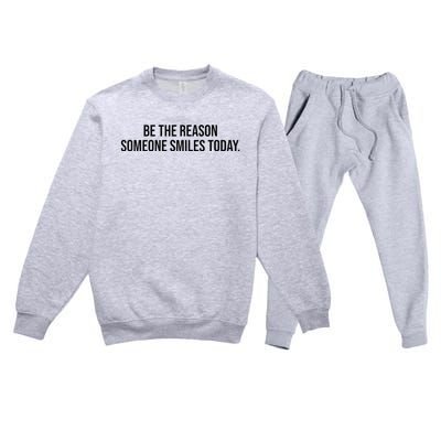 Be The Reason Someone Smiles Today Premium Crewneck Sweatsuit Set