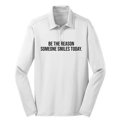 Be The Reason Someone Smiles Today Silk Touch Performance Long Sleeve Polo