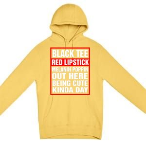 Black Tee Red Lipstick Melanin Poppin Out Here Being Cute Great Gift Premium Pullover Hoodie