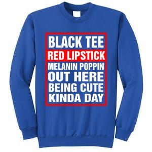 Black Tee Red Lipstick Melanin Poppin Out Here Being Cute Great Gift Sweatshirt