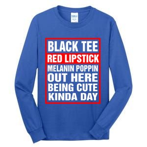 Black Tee Red Lipstick Melanin Poppin Out Here Being Cute Great Gift Tall Long Sleeve T-Shirt