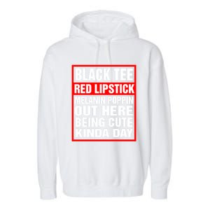 Black Tee Red Lipstick Melanin Poppin Out Here Being Cute Great Gift Garment-Dyed Fleece Hoodie