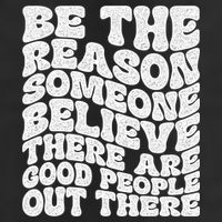 Be The Reason Someone Believe There Are Good People Out There Garment-Dyed Fleece Hoodie