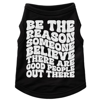 Be The Reason Someone Believe There Are Good People Out There Doggie Tank