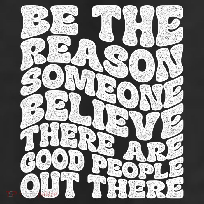 Be The Reason Someone Believe There Are Good People Out There 11oz C Handle Ceramic Mug