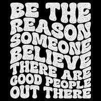 Be The Reason Someone Believe There Are Good People Out There Drawstring Bag