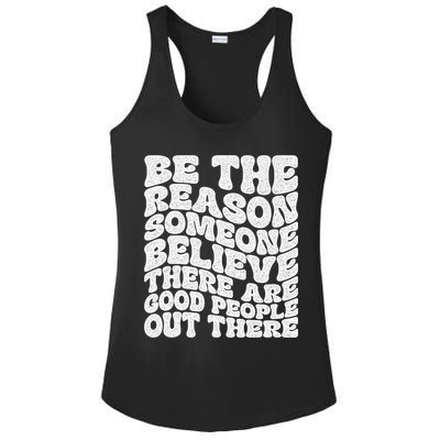 Be The Reason Someone Believe There Are Good People Out There Ladies PosiCharge Competitor Racerback Tank
