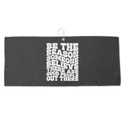 Be The Reason Someone Believe There Are Good People Out There Large Microfiber Waffle Golf Towel