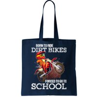 Born To Ride Dirt Bikes Forced To Go To School Gift Tote Bag