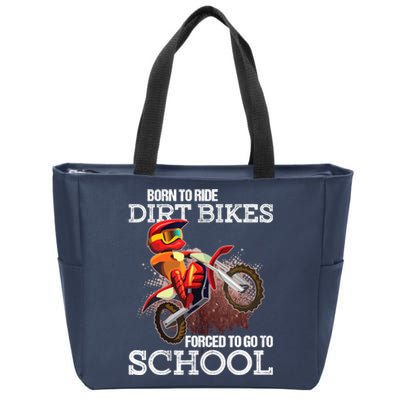 Born To Ride Dirt Bikes Forced To Go To School Gift Zip Tote Bag