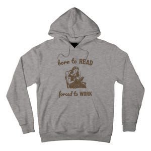 Born To Read Forced To Work Retro Graphic Tall Hoodie