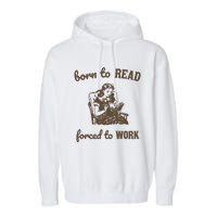 Born To Read Forced To Work Retro Graphic Garment-Dyed Fleece Hoodie