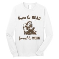 Born To Read Forced To Work Retro Graphic Long Sleeve Shirt