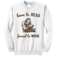 Born To Read Forced To Work Retro Graphic Sweatshirt