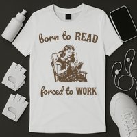 Born To Read Forced To Work Retro Graphic T-Shirt