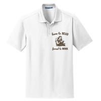 Born To Read Forced To Work Retro Graphic Dry Zone Grid Polo