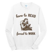 Born To Read Forced To Work Retro Graphic Tall Long Sleeve T-Shirt