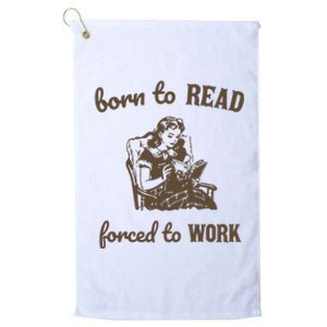 Born To Read Forced To Work Retro Graphic Platinum Collection Golf Towel