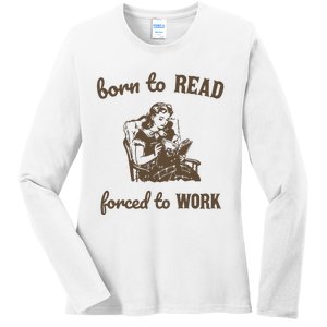 Born To Read Forced To Work Retro Graphic Ladies Long Sleeve Shirt