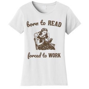 Born To Read Forced To Work Retro Graphic Women's T-Shirt