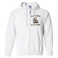 Born To Read Forced To Work Retro Graphic Full Zip Hoodie