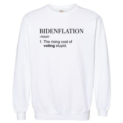 Bidenflation The Rising Cost Of Voting Stupid Biden Flation Garment-Dyed Sweatshirt