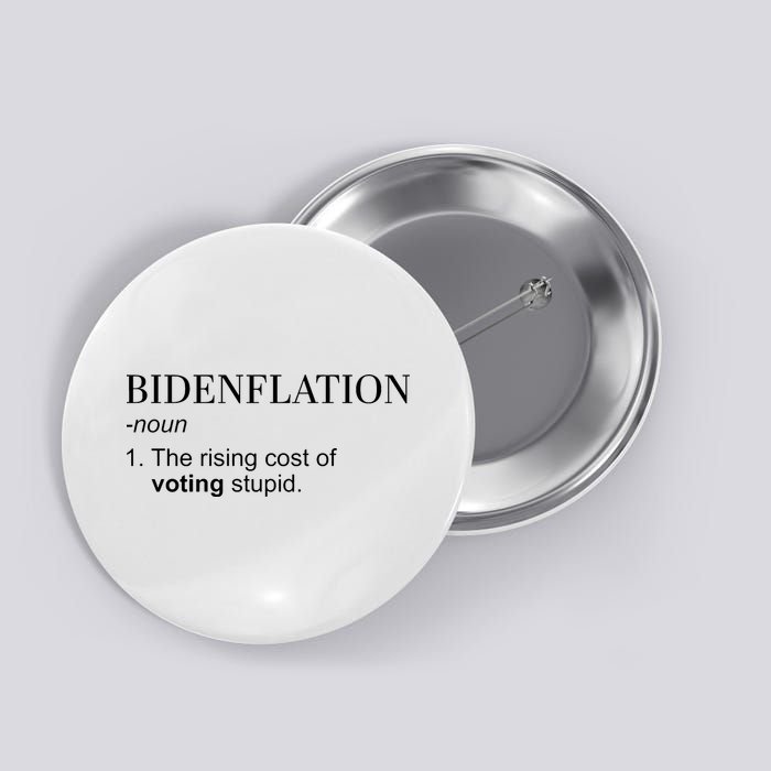 Bidenflation The Rising Cost Of Voting Stupid Biden Flation Button