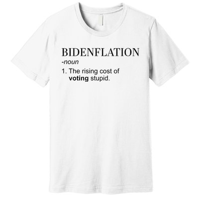 Bidenflation The Rising Cost Of Voting Stupid Biden Flation Premium T-Shirt