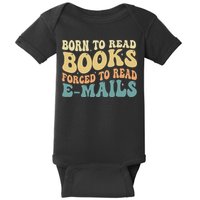 Born To Read Books Forced To Read Emails Reading Books Dad Baby Bodysuit