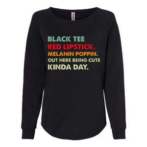 Black Tee Red Lipstick Melanin Poppin Out Here Being Cute Womens California Wash Sweatshirt