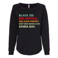 Black Tee Red Lipstick Melanin Poppin Out Here Being Cute Womens California Wash Sweatshirt