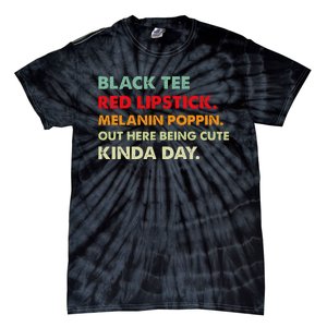 Black Tee Red Lipstick Melanin Poppin Out Here Being Cute Tie-Dye T-Shirt