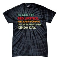 Black Tee Red Lipstick Melanin Poppin Out Here Being Cute Tie-Dye T-Shirt