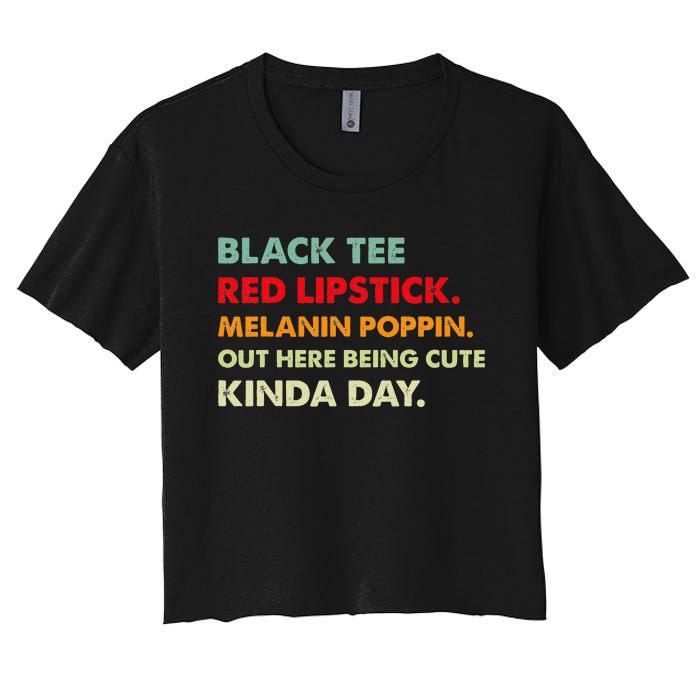 Black Tee Red Lipstick Melanin Poppin Out Here Being Cute Women's Crop Top Tee