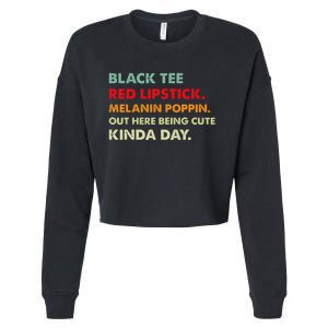 Black Tee Red Lipstick Melanin Poppin Out Here Being Cute Cropped Pullover Crew