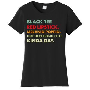 Black Tee Red Lipstick Melanin Poppin Out Here Being Cute Women's T-Shirt