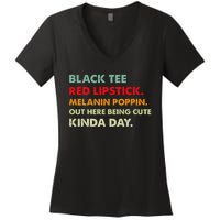 Black Tee Red Lipstick Melanin Poppin Out Here Being Cute Women's V-Neck T-Shirt