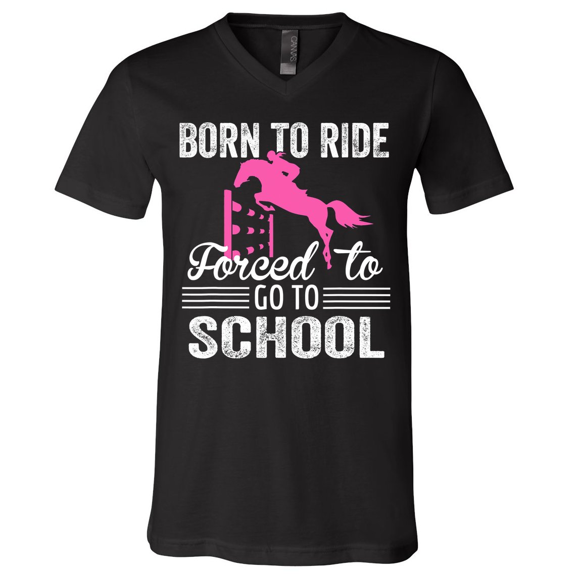 Born To Ride Horse Forced To Go To School Funny Horse Lovers V-Neck T-Shirt