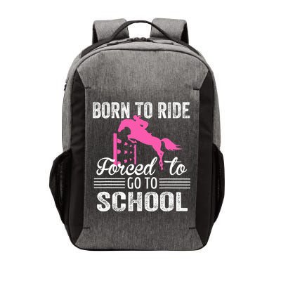 Born To Ride Horse Forced To Go To School Funny Horse Lovers Vector Backpack