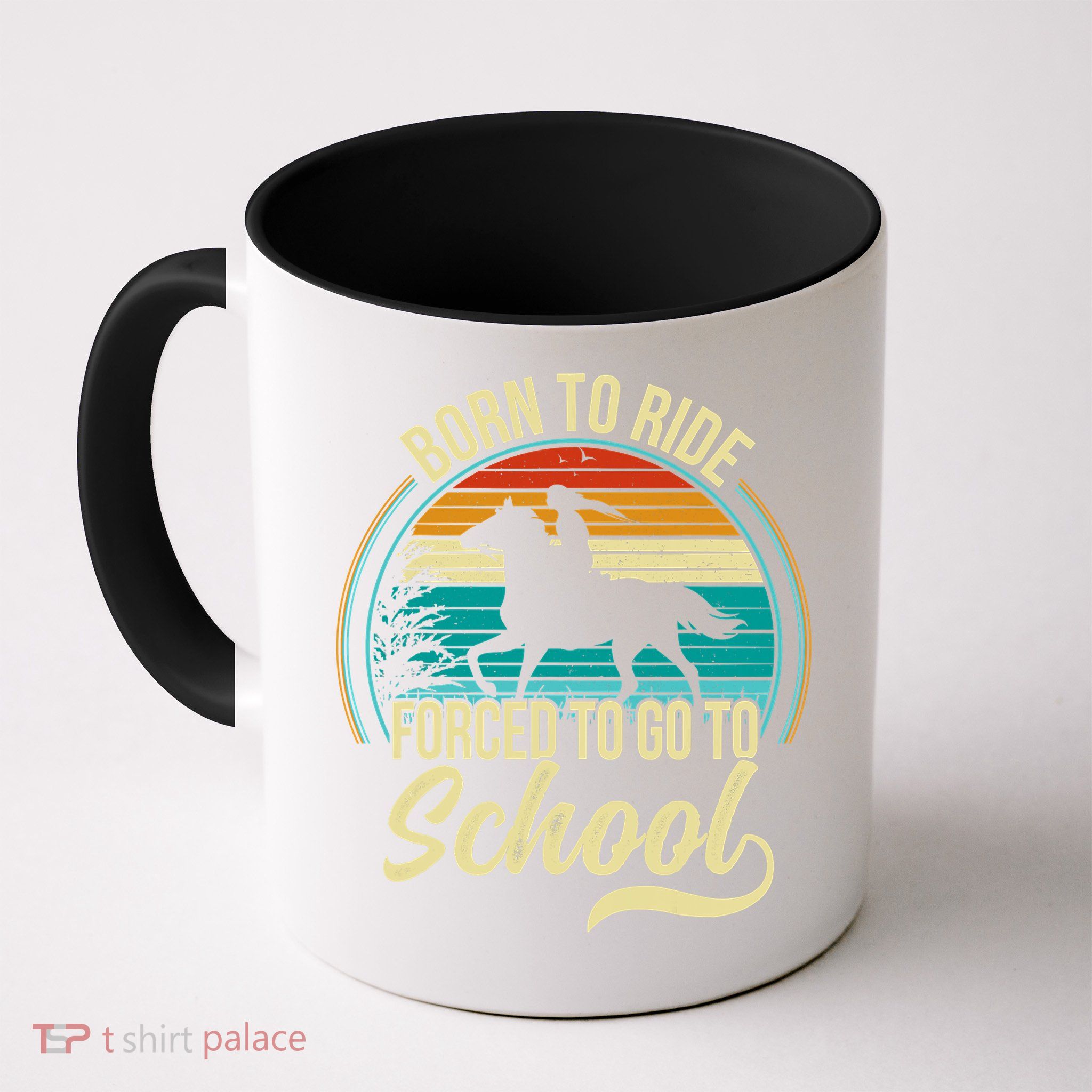 Born To Ride Horse Forced To Go To School Funny Horse Lovers Vintage Mug