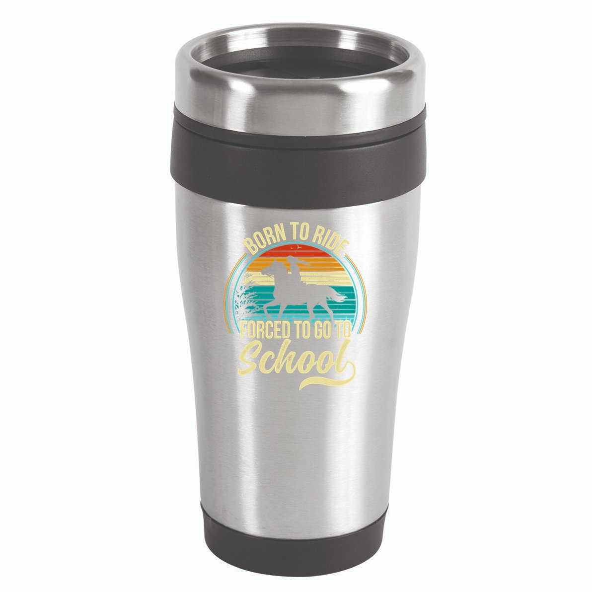Born To Ride Horse Forced To Go To School Funny Horse Lovers Vintage 16oz Travel Tumbler